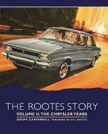 The Rootes Story Vol II - The Chrysler Years The Rootes Story Vol II - The Chrysler Years