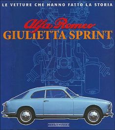 Alfa Romeo Giulietta Sprint - Le Vetture Che Hanno Fatto La Alfa Romeo Giulietta Sprint - Le Vetture Che Hanno Fatto La