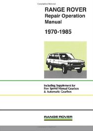 Range Rover Repair Operation Manual 1970-1985 Range Rover Repair Operation Manual 1970-1985