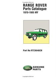 Range Rover Parts Catalogue 1970-1985 MY Range Rover Parts Catalogue 1970-1985 MY