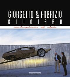 GIORGETTO & FABRIZIO GIUGIARO : Masterpieces of Style GIORGETTO & FABRIZIO GIUGIARO : Masterpieces of Style