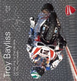 Troy Bayliss - My Life, My Career Troy Bayliss - My Life, My Career