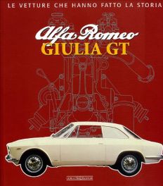 Alfa Romeo Giulia Gt (le Vetture Che Hanno Fatto La Storia) Alfa Romeo Giulia Gt (le Vetture Che Hanno Fatto La Storia)