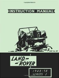 Land Rover Series I 1948-58 Instruction Manual Land Rover Series I 1948-58 Instruction Manual