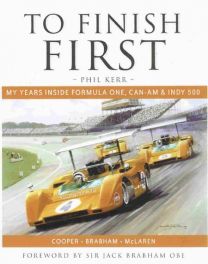 To Finish First - My Life In Formula One, Can-am & Indy 500 To Finish First - My Life In Formula One, Can-am & Indy 500