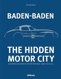 Baden-Baden: The Hidden Motor City Baden-Baden: The Hidden Motor City