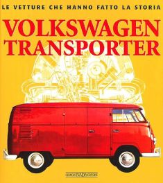 Volkswagen Transporter : Le Vetture Che Hanno Fatto La Storia Volkswagen Transporter : Le Vetture Che Hanno Fatto La Storia