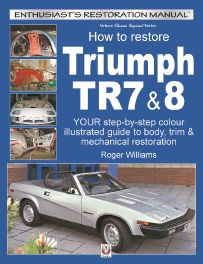 How To Restore Triumph TR7 & TR8 How To Restore Triumph TR7 & TR8