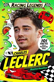 Racing Legends: Charles Leclerc : 101 Facts about Formula One: Racing Legends: Charles Leclerc : 101 Facts about Formula One: