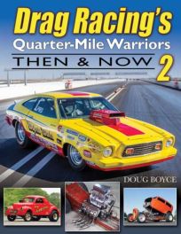 Drag Racing's Quarter-Mile Warriors II Drag Racing's Quarter-Mile Warriors II