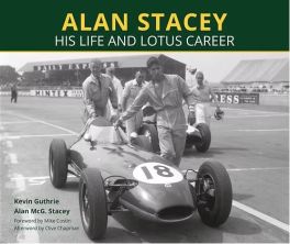 Alan Stacey: His Life and Lotus Career Alan Stacey: His Life and Lotus Career