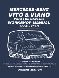 Mercedes-Benz Vito and Viano Petrol and Diesel Models Workshop Manual 2004-2010 Mercedes-Benz Vito and Viano Petrol and Diesel Models Workshop Manual 2004-2010