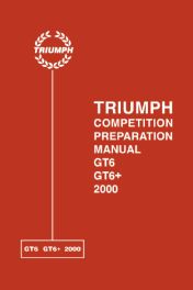 Triumph GT6 GT6+ & 2000 Competition Preparation Manual Triumph GT6 GT6+ & 2000 Competition Preparation Manual