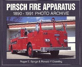 Pirsch Fire Apparatus 1890-1991 Photo Archive
