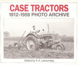 Case Tractors 1912-1959 Photo Archive
