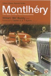 Montlhery - The Story Of The Paris Autodrome Montlhery - The Story Of The Paris Autodrome