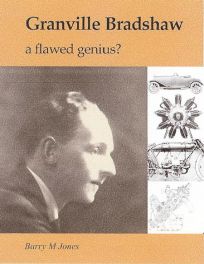 Granville Bradshaw - A Flawed Genius? Granville Bradshaw - A Flawed Genius?