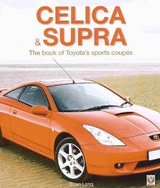 Celica & Supra  - The Book Of Toyota's Sports Coupes