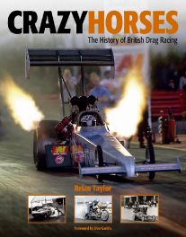 Crazy Horses - The History Of British Drag Racing Crazy Horses - The History Of British Drag Racing