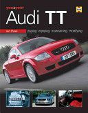 You And Your Audi Tt - Buying, Enjoying, Maintaining, Modify You And Your Audi Tt - Buying, Enjoying, Maintaining, Modify