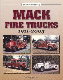 Mack Fire Trucks 1911-2005 - An Illustrated History