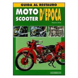 Guida Al Restauro Moto Scooter D'epoca