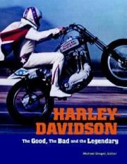 Harley-davidson - The Good, The Bad And The Legendary