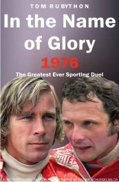 In The Name Of Glory 1976 The Greatest Ever Sporting Duel In The Name Of Glory 1976 The Greatest Ever Sporting Duel