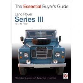 Land Rover Series III - The Essential Buyer's Guide Land Rover Series III - The Essential Buyer's Guide