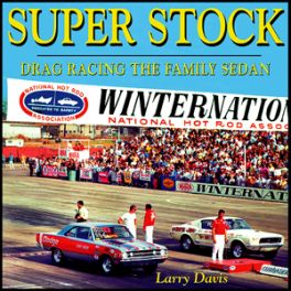 Super Stock: Drag Racing The Family Sedan (Softbound Edition) Super Stock: Drag Racing The Family Sedan (Softbound Edition)