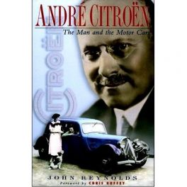 Andre Citroen: The Man And The Motor Cars