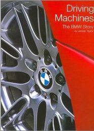 Driving Machines - The Bmw Story