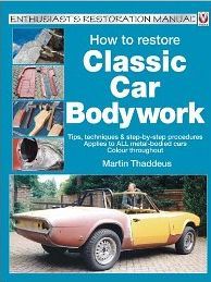 How To Restore Classic Car Bodywork, Updated And Revised Ed