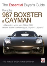 Porsche 987 Boxster & Cayman 2005/9 The Essential Buyer's Guide Porsche 987 Boxster & Cayman 2005/9 The Essential Buyer's Guide
