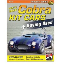 How to Build Cobra Kit Cars + Buying Used (Performance Projects) How to Build Cobra Kit Cars + Buying Used (Performance Projects)