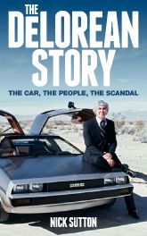 DeLorean Story: The Car, The People, The Scandal