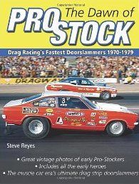 Dawn of Pro Stock Drag Racing's Fastest Doorslammers 1970-79