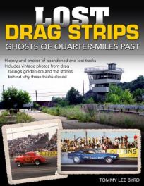 Lost Drag Strips: Ghosts of Quarter Miles Past (Cartech)