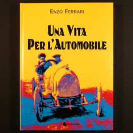 Enzo Ferrari Una Vita Per L’Automobile (Italian / English Text) Enzo Ferrari Una Vita Per L’Automobile (Italian / English Text)