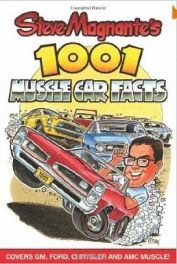 Steve Magnantes 1001 Muscle Car Facts Steve Magnantes 1001 Muscle Car Facts