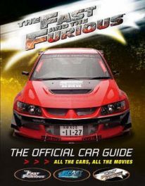 Fast And The Furious, The - The Official Car Guide