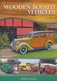 Wooden-Bodied Vehicles: Buying, Building, Restoring and Maintaining Wooden-Bodied Vehicles: Buying, Building, Restoring and Maintaining