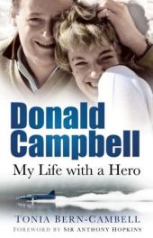 Donald Campbell: My Life with a Hero (softbound)