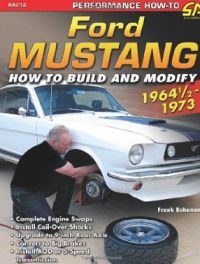 Ford Mustang 1964 1/2 -1973: How to Build and Modify Performance Projects. (Performance How-To)