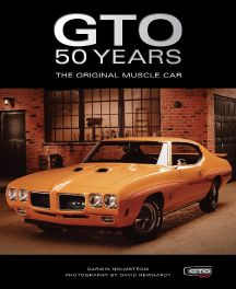 Pontiac GTO 50 Years: The Original Muscle Car Pontiac GTO 50 Years: The Original Muscle Car