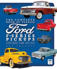 Complete Book of Classic Ford F-Series Pickups: Every Model from 1948-1976