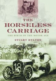 Horseless Carriage: The Birth of the Motor Age Horseless Carriage: The Birth of the Motor Age