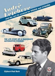 Andre Lefebvre And The Cars He Created At Voisin And Citroen (Softbound Edition)