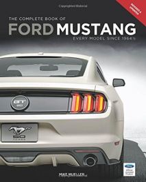 Complete Book of Ford Mustang: Every Model Since 1964 1/2