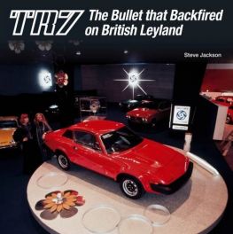 TR7 : The Bullet That Backfired on British Leyland